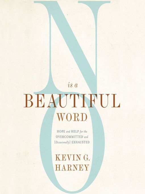 Title details for No Is a Beautiful Word by Kevin G. Harney - Available